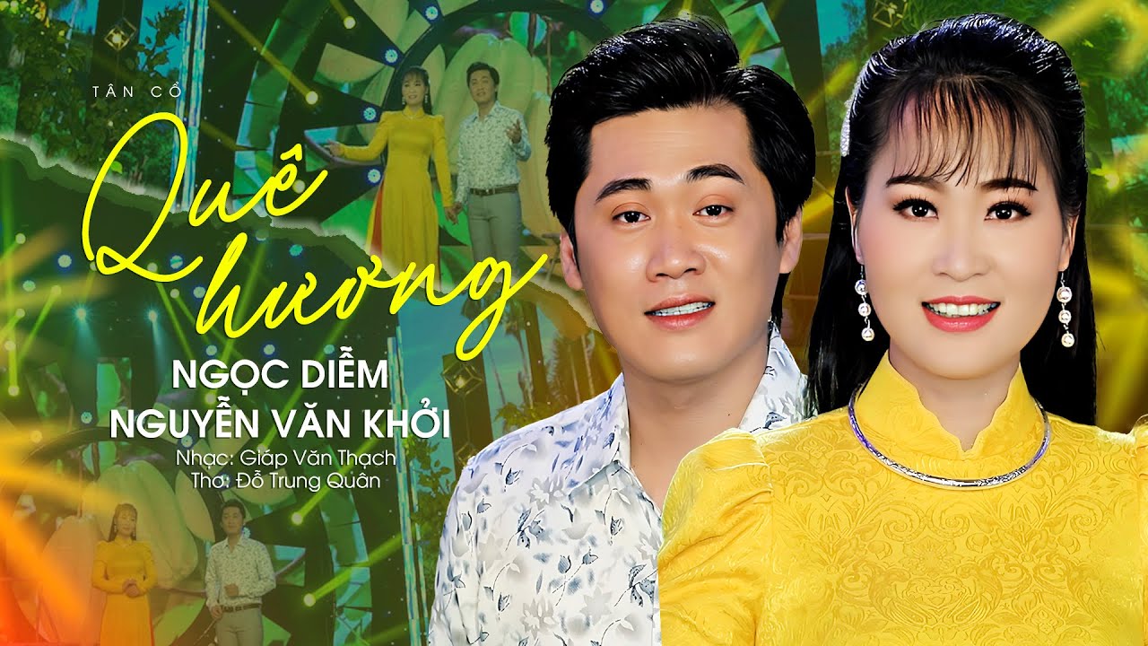 Xuyến Xao Với Cặp Đôi Tân Cổ Quê Hương Cực Da Diết Quá Hay | Ngọc Diễm ft Nguyễn Văn Khởi