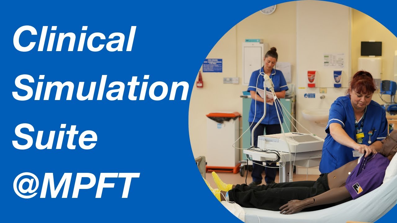MPFT's Simulation Based Learning Journey: Clinical Simulation Suite (Cheadle)