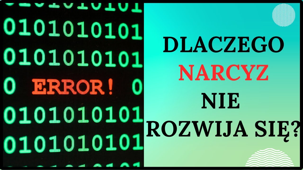 Dlaczego NARCYZ nie wychodzi z zaklętego koła?