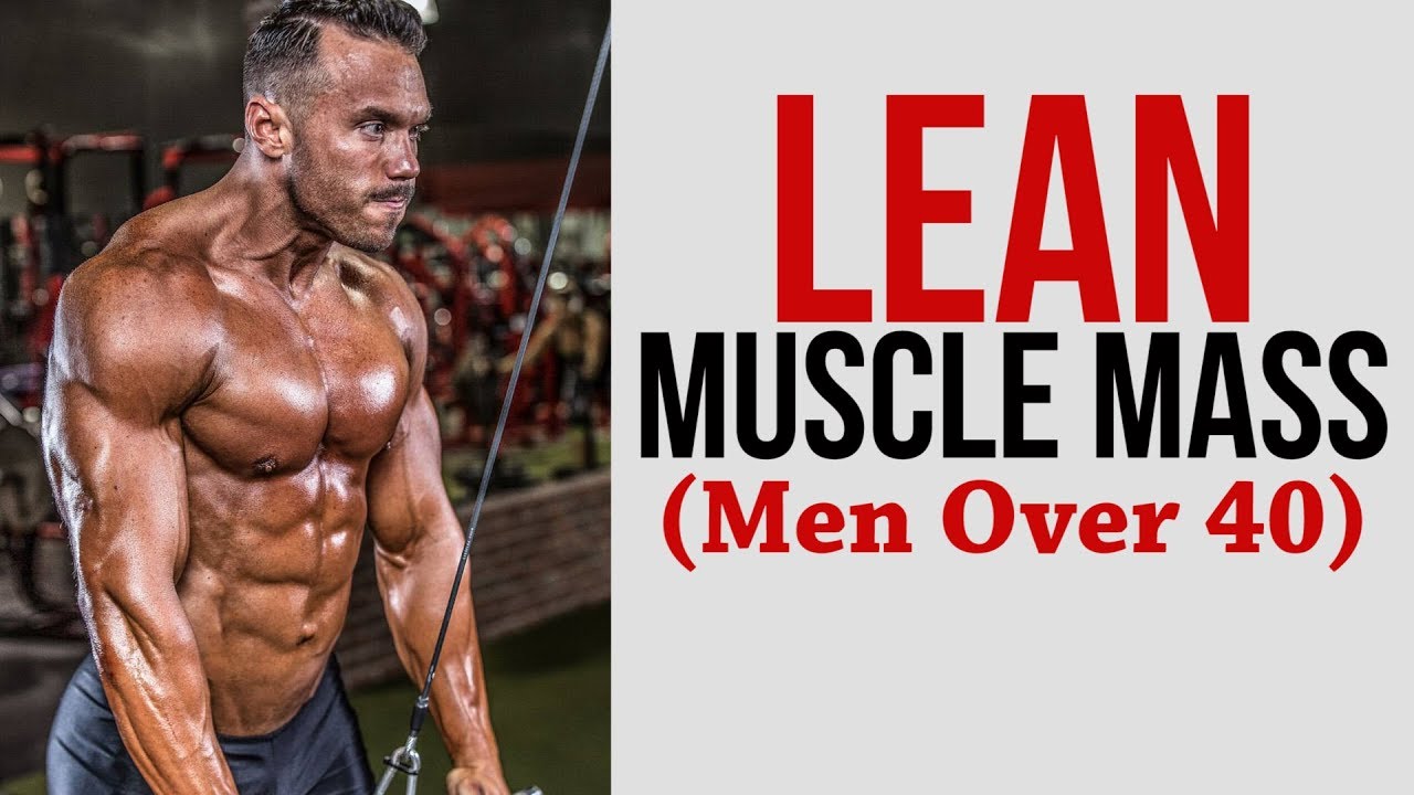 How to Build Lean Muscle Mass for GUYS OVER 40