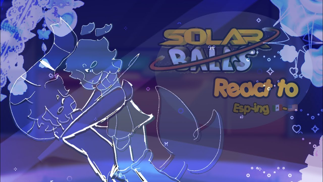 Solarballs react to//las bolas solares reaccionan a //earth//esp-ing//🇲🇽-🇺🇸//neptuncitoo