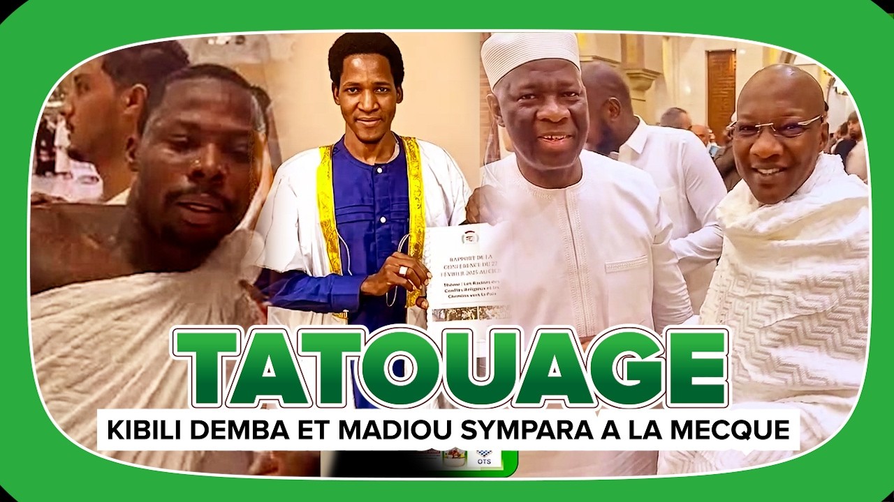 MADIOU SIMPARA ET KIBILI DEMBA .. ASAKE A LA MECQUE .. LE RAPPORT DE ABOUBACAR SOW