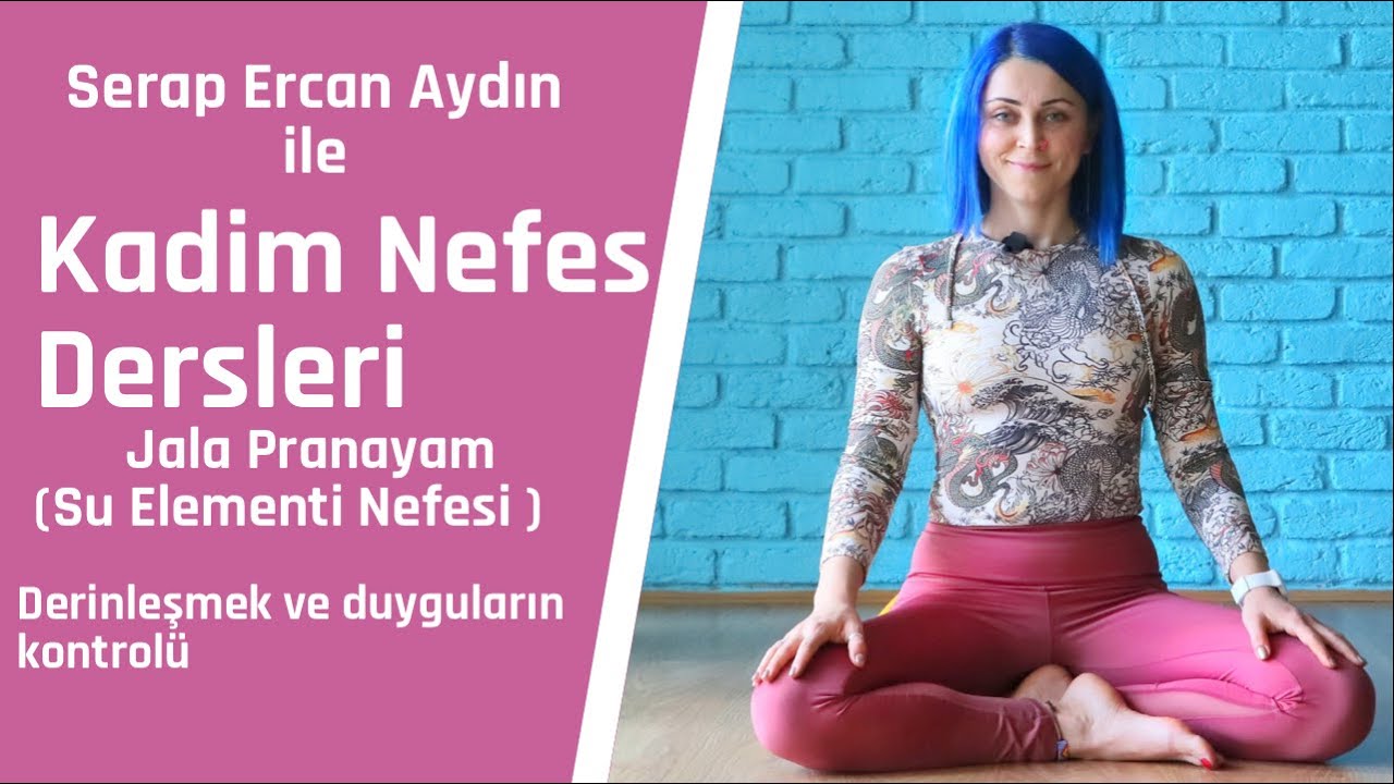 Kadim Nefes Teknikleri I Su Elementi Nefesi I Jala Pranayam