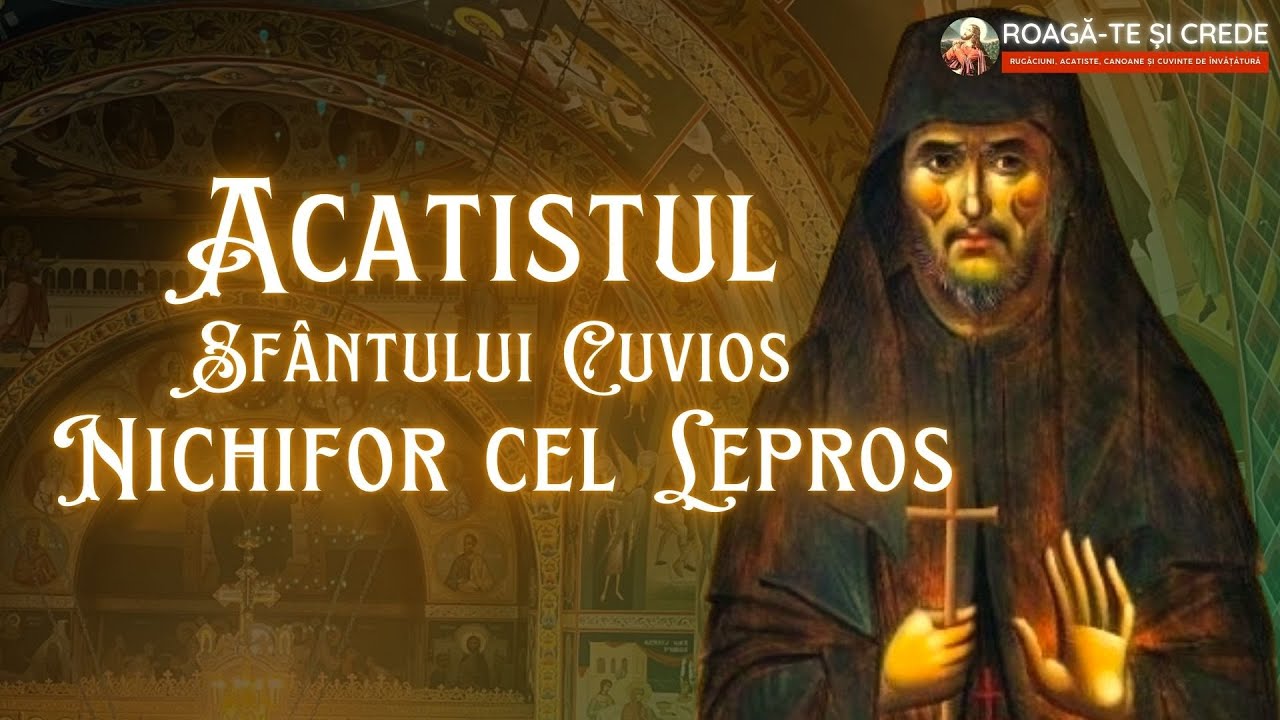 Imn acatist către Sfântul Cuvios Nichifor cel Lepros