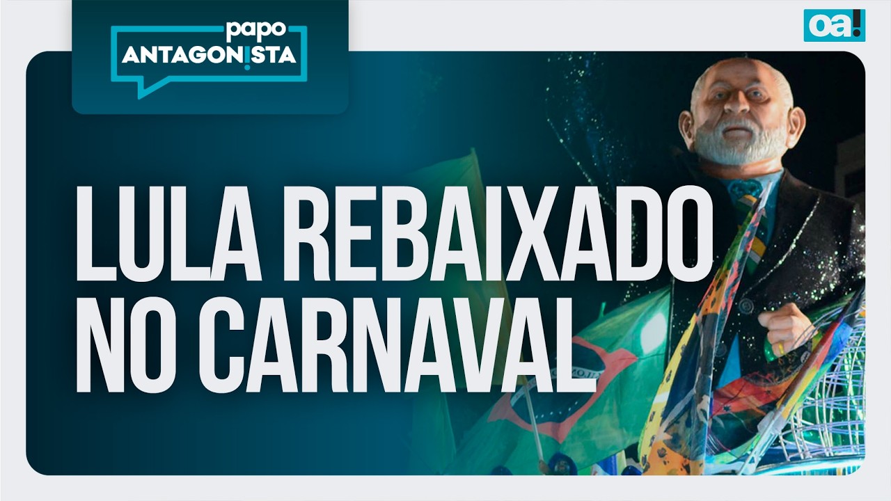 Lula rebaixado no Carnaval | Moraes com sangue nos olhos | Papo Antagonista - 18/02/2026