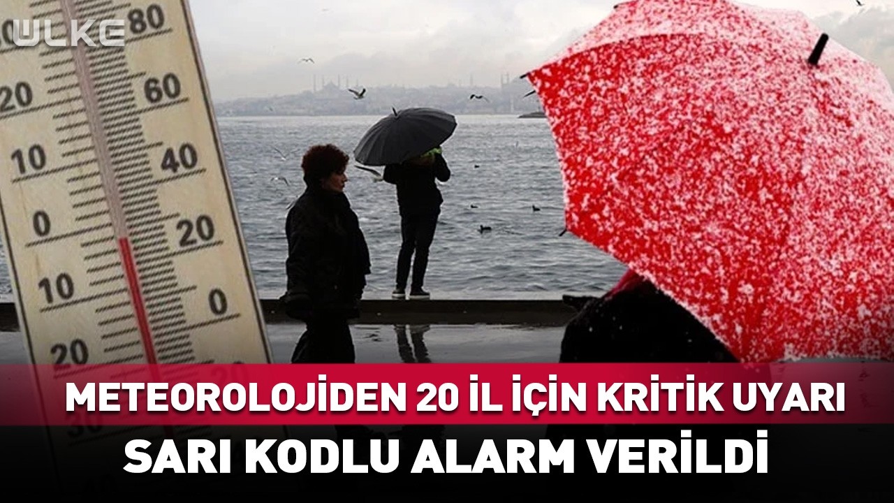 Meteorolojiden 20 İl İçin Kritik Uyarı! Sarı Kodlu Alarm Verildi