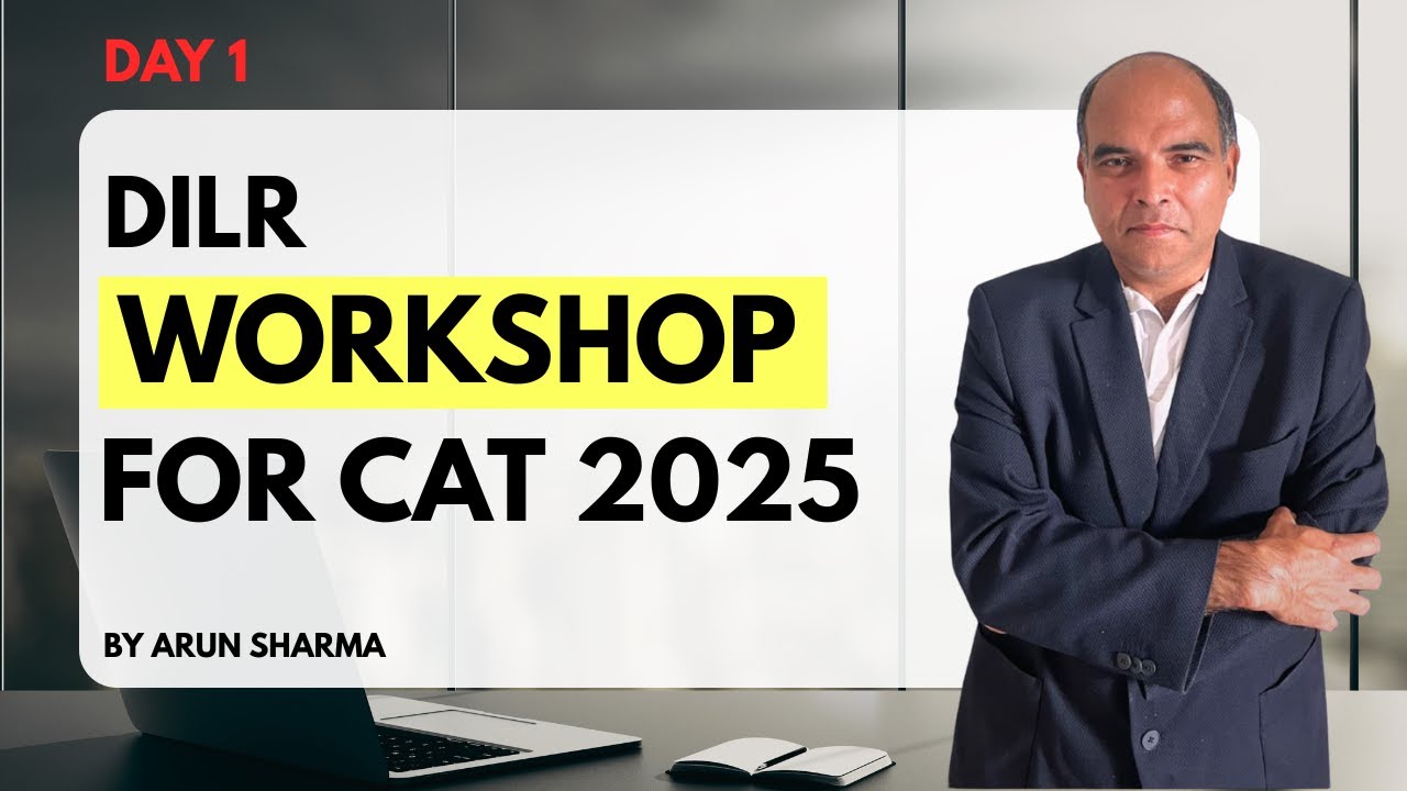 DILR WORKSHOP FOR CAT 2025 by Arun Sharma - Day 1