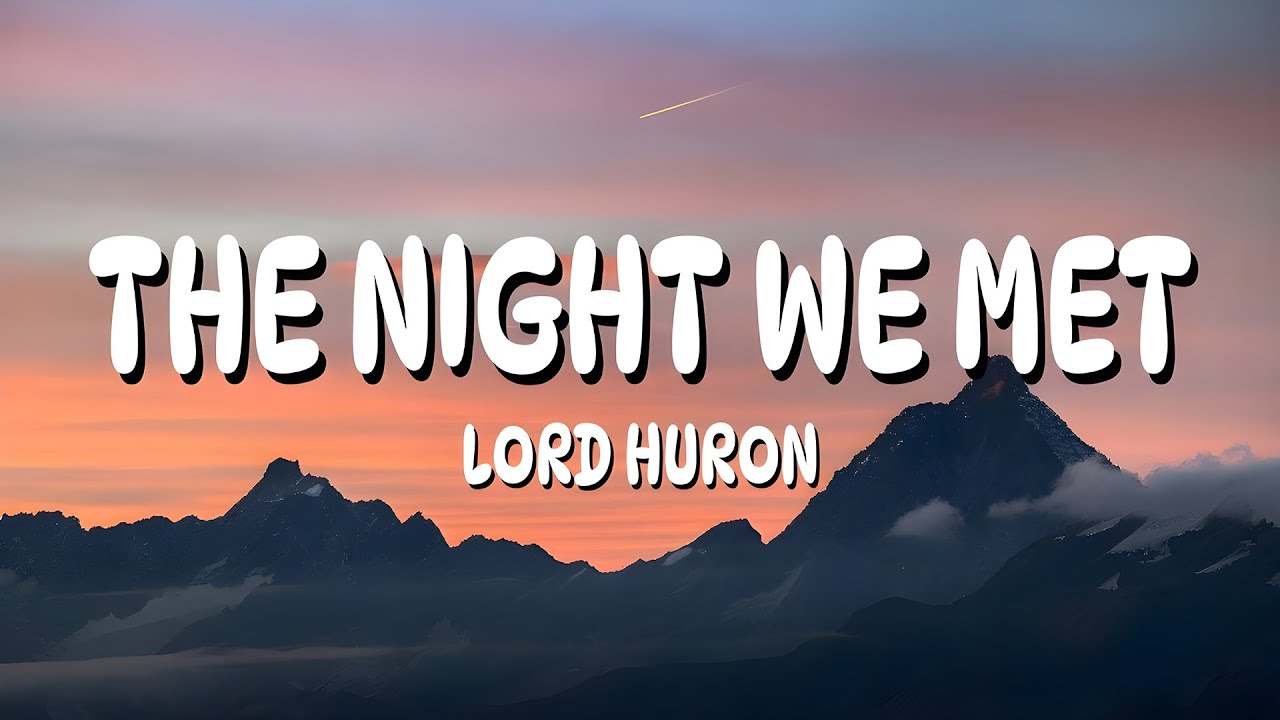 Lord Huron - The Night We Met (Lyrics)