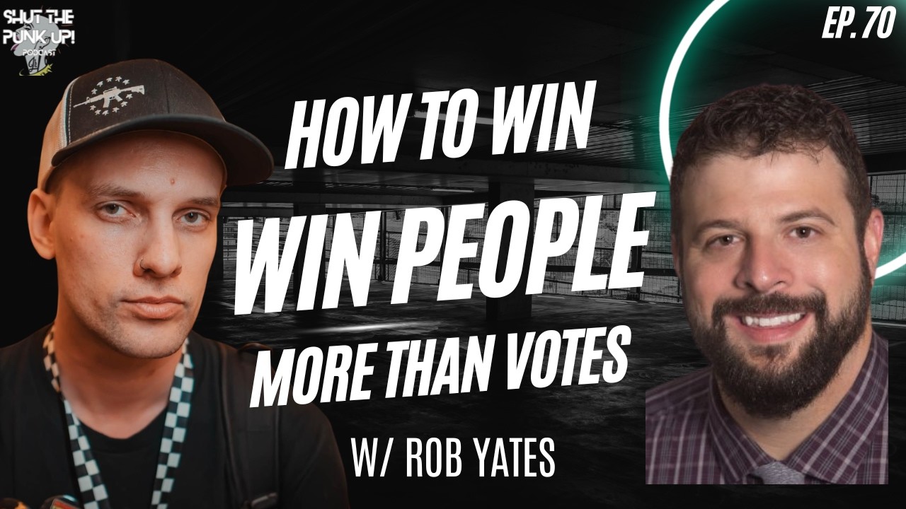 How To Win People More Than Votes w/ Rob Yates