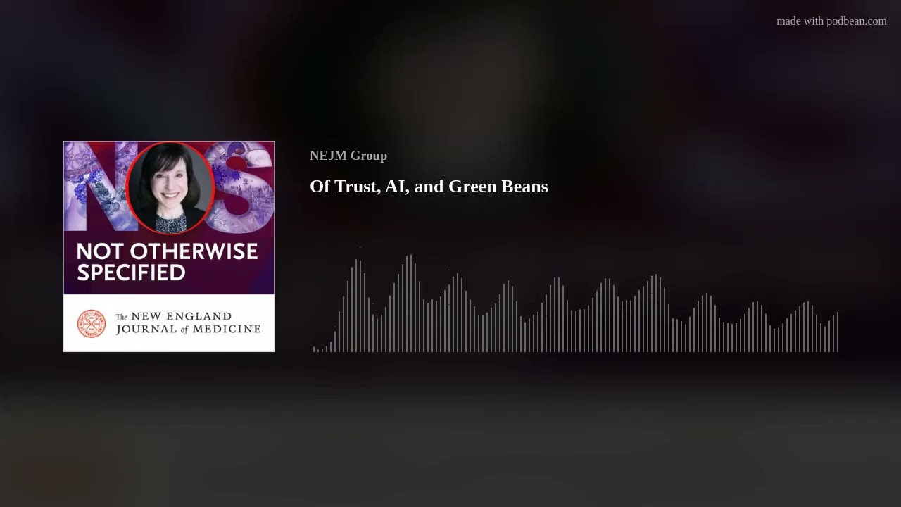 Of Trust, AI, and Green Beans