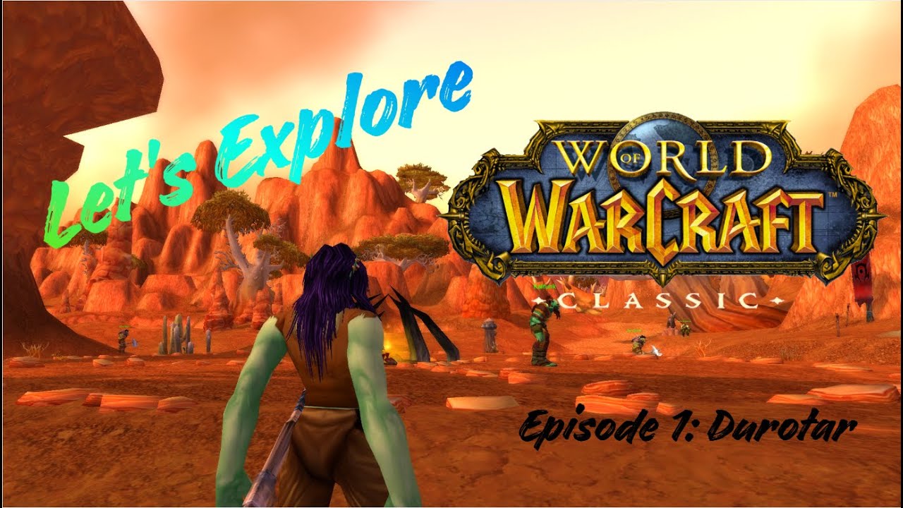 Let's Explore the World of Warcraft: Classic. Episode 1: Durotar