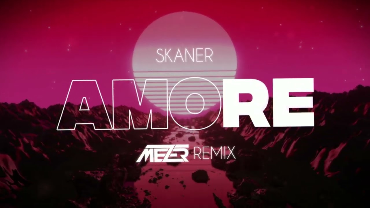 Skaner - Amore ( MEZER REMIX )