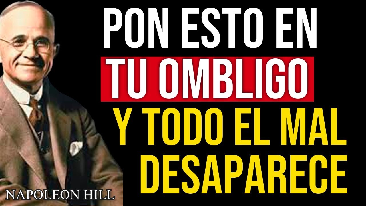 PON ESTO en Tu Ombligo y Elimina Toda Maldición – ¡No es Magia! | Napoleon Hill