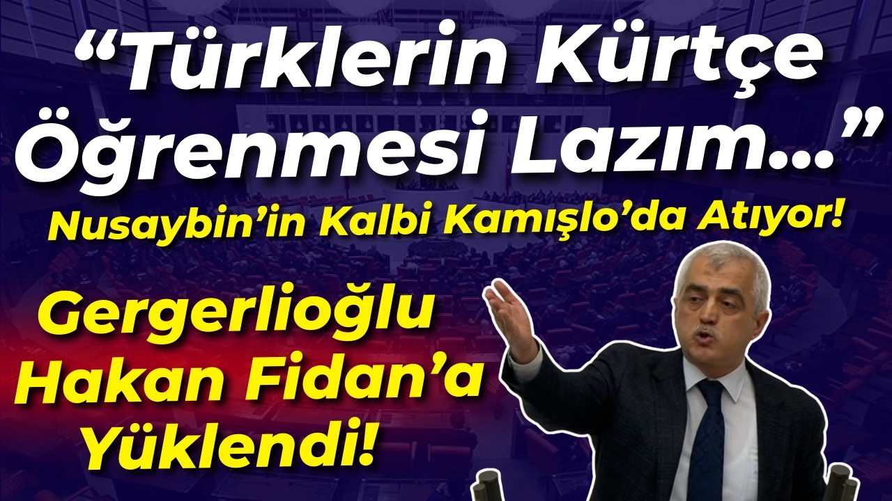 Gergerlioğlu'ndan Hakan Fidan'a sert sözler: Türklerinde Kürtçe öğrenmesi lazım...