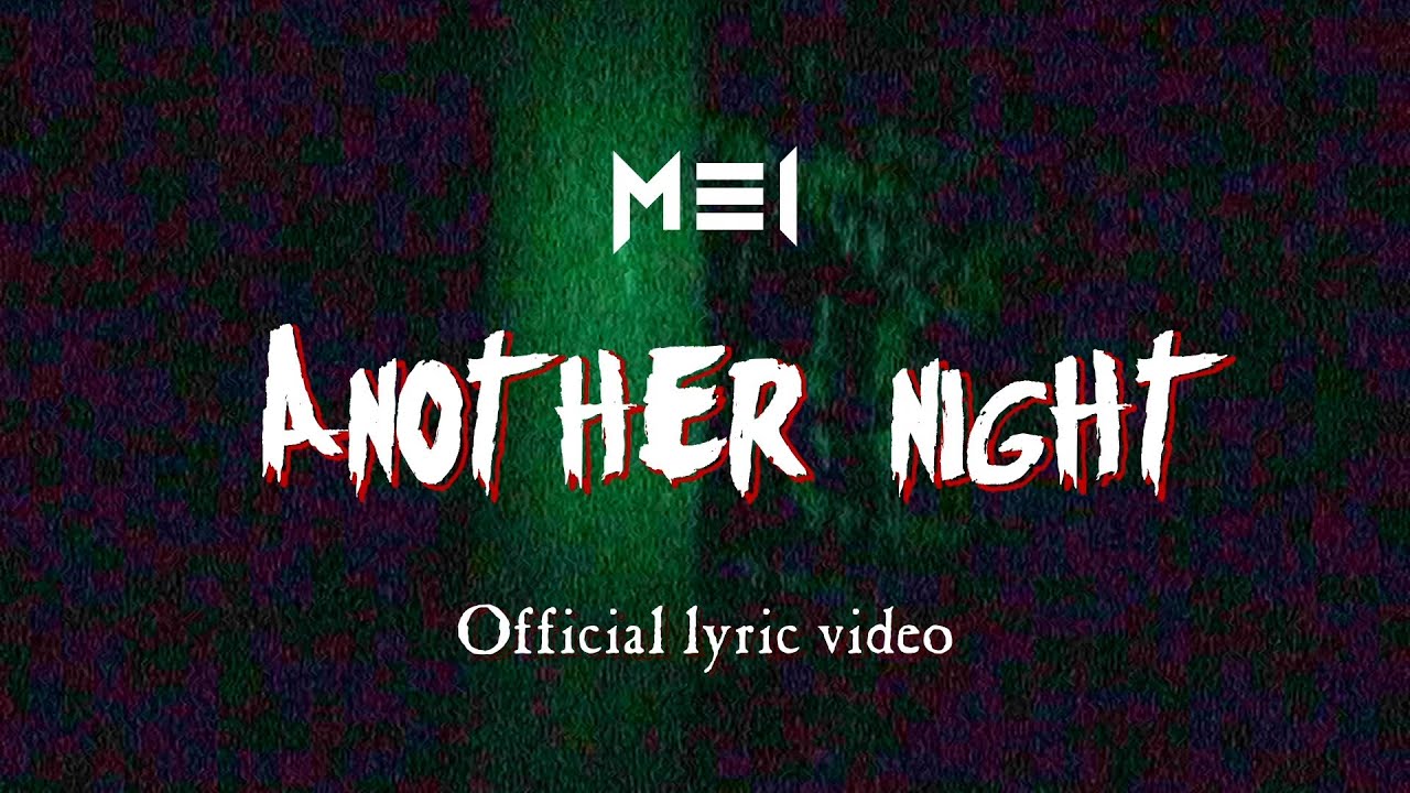 MEI - Another night (Official Lyric Video)