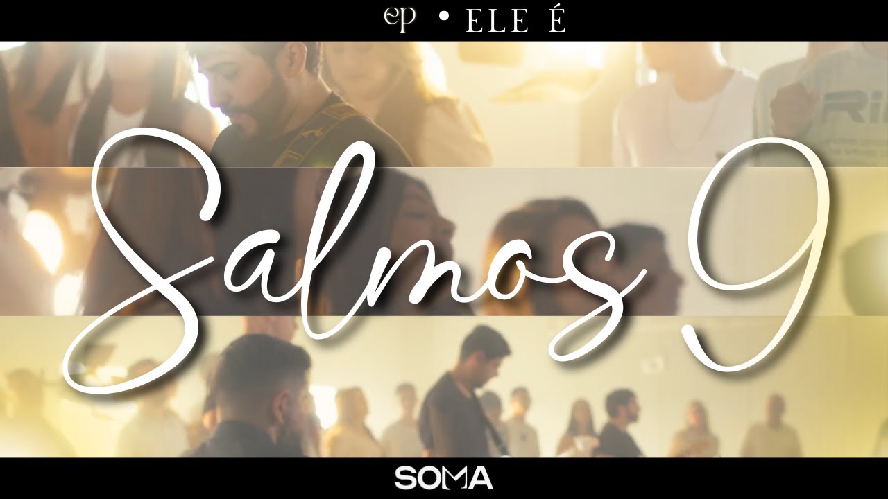 Salmos 9 (Clipe Oficial) | SOMA