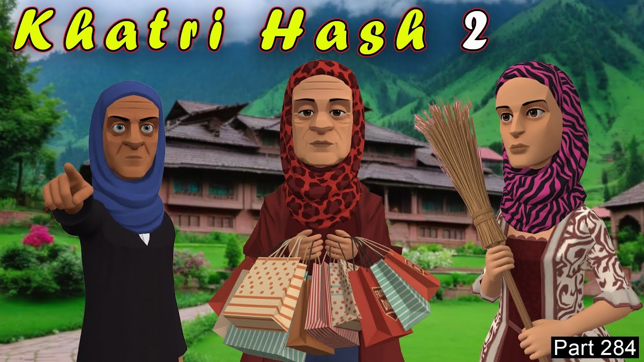 Khatri Hash 2 | Part 284 | Shayista Te Kaem | Kashur Circus