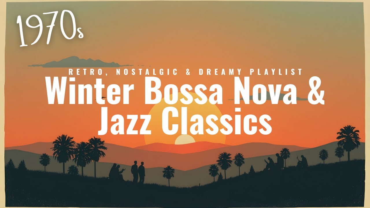 Bossa Nova Jazz Classics | Retro, Nostalgic & Dreamy Playlist