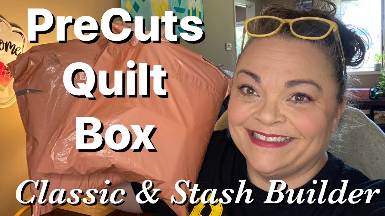 Precuts Quilt Box - Classic & Stash Builder - August 2024