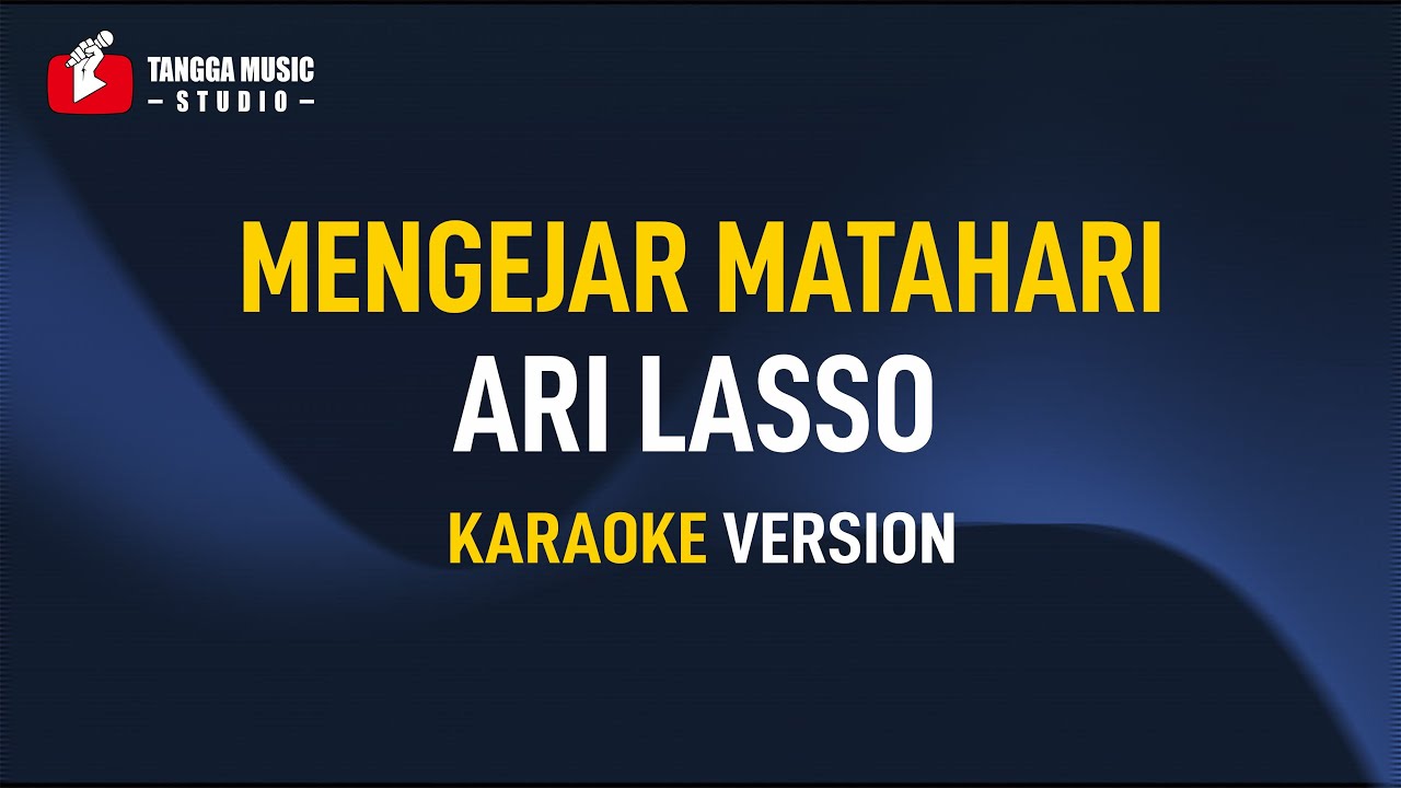 Ari Lasso - Mengejar Matahari (Karaoke)