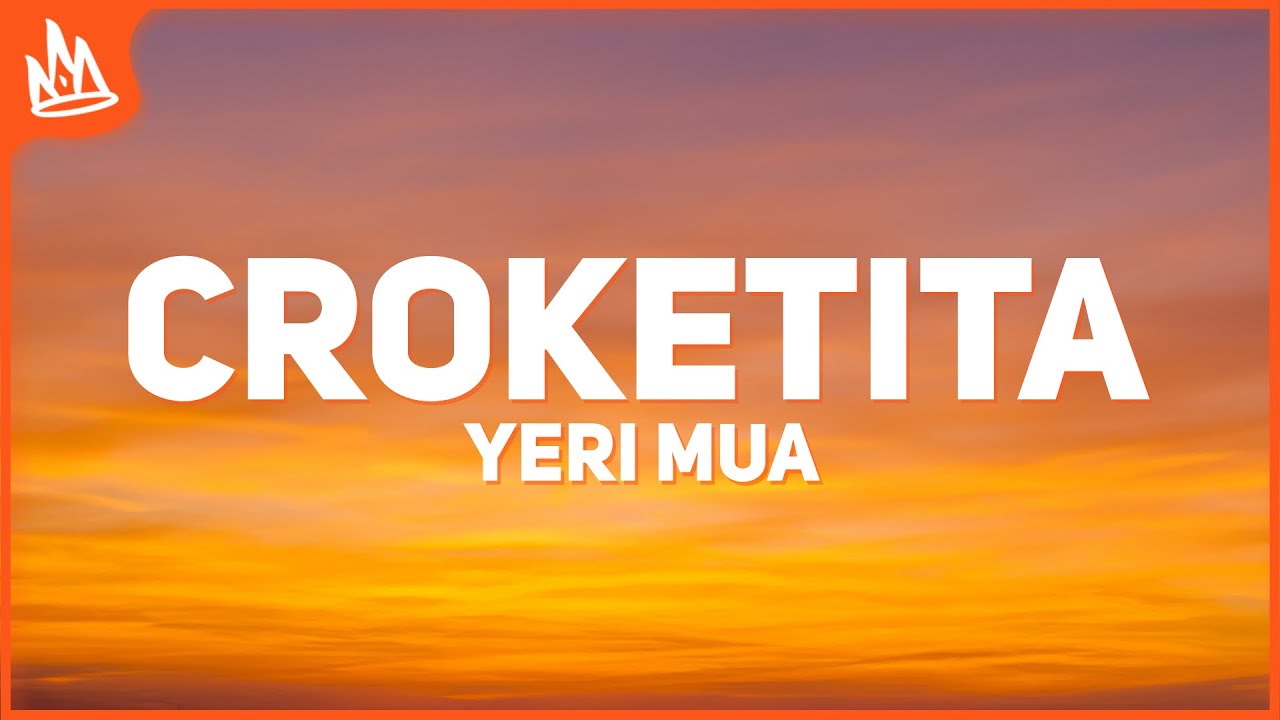 Yeri Mua, La Loquera &ndash; Croketita [Letra]