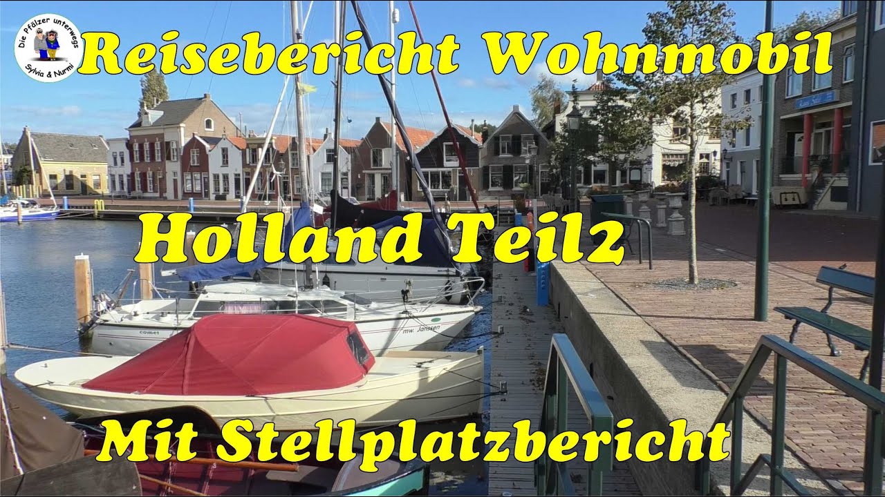 Holland (Niederlande) mit dem Wohnmobil Reisebericht Teil 2