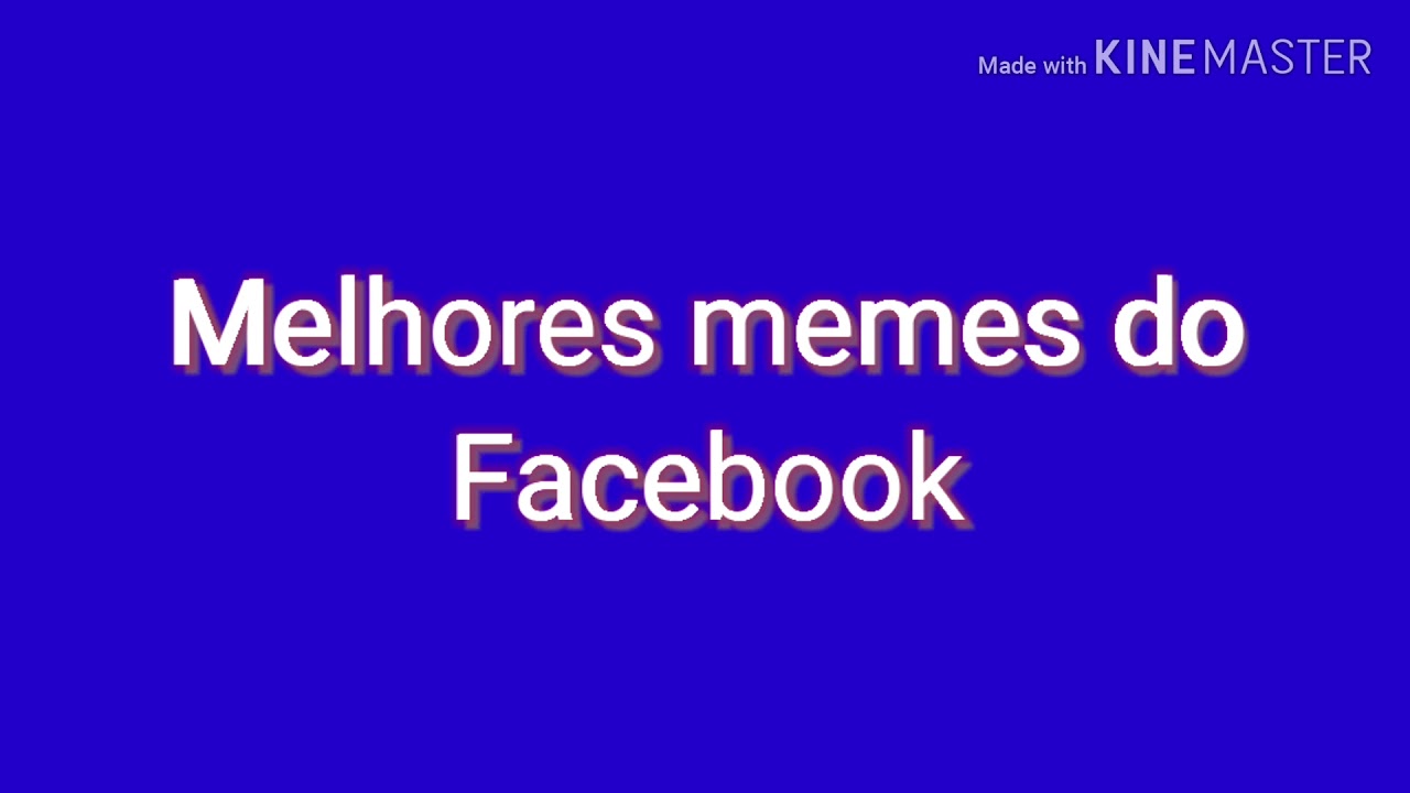 Melhores memes do Facebook