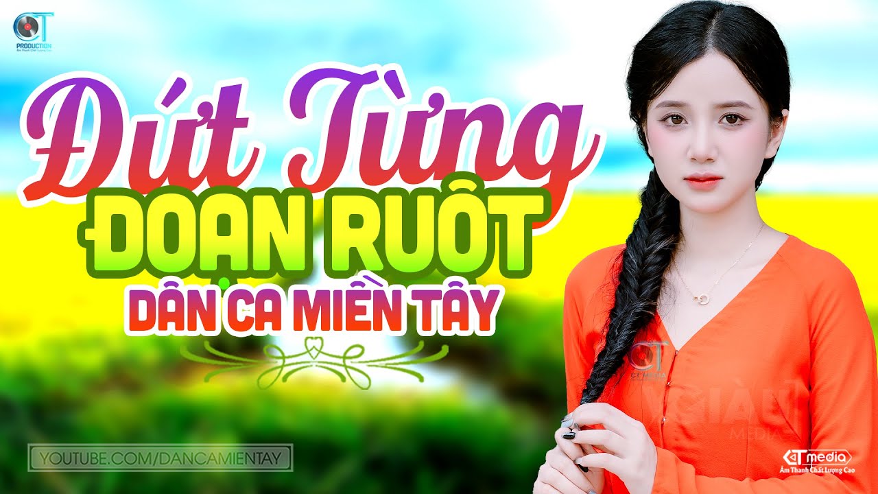 Đứt Từng Đoạn Ruột - LK Dân Ca Miền Tây 2025, Nhạc Trữ Tình Quê Hương Chọn Lọc - Dân Ca Miền Tây