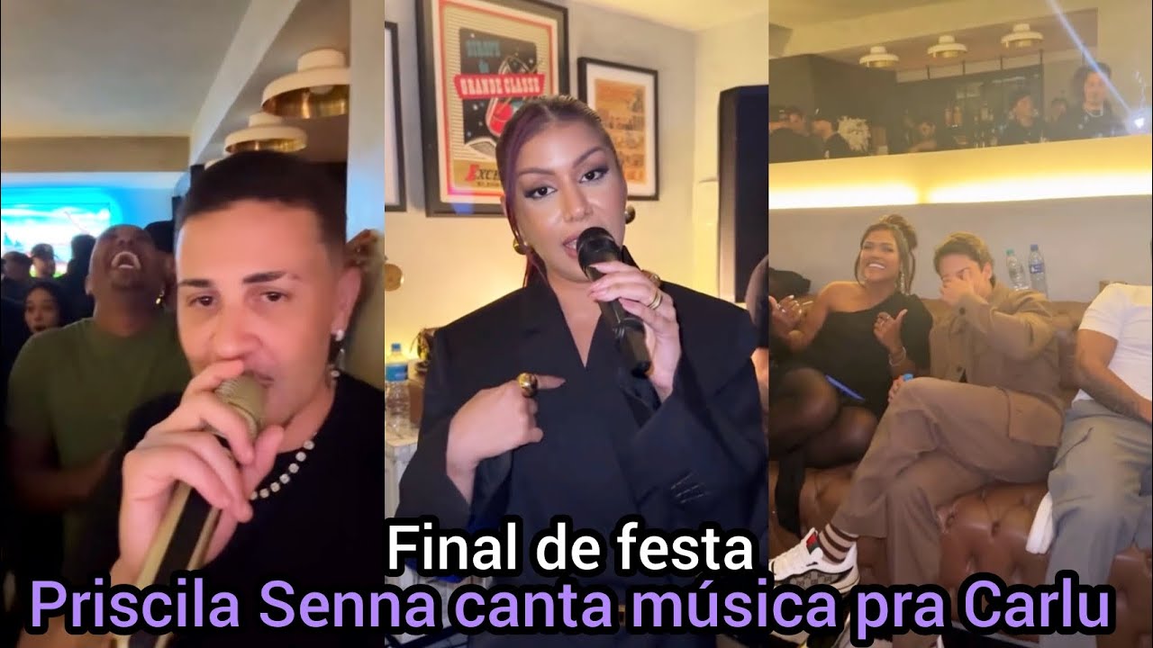 Final de festa - Cantora Priscila Senna canta música dedicada pra Carlinhos Maia e Lucas Guimarães 
