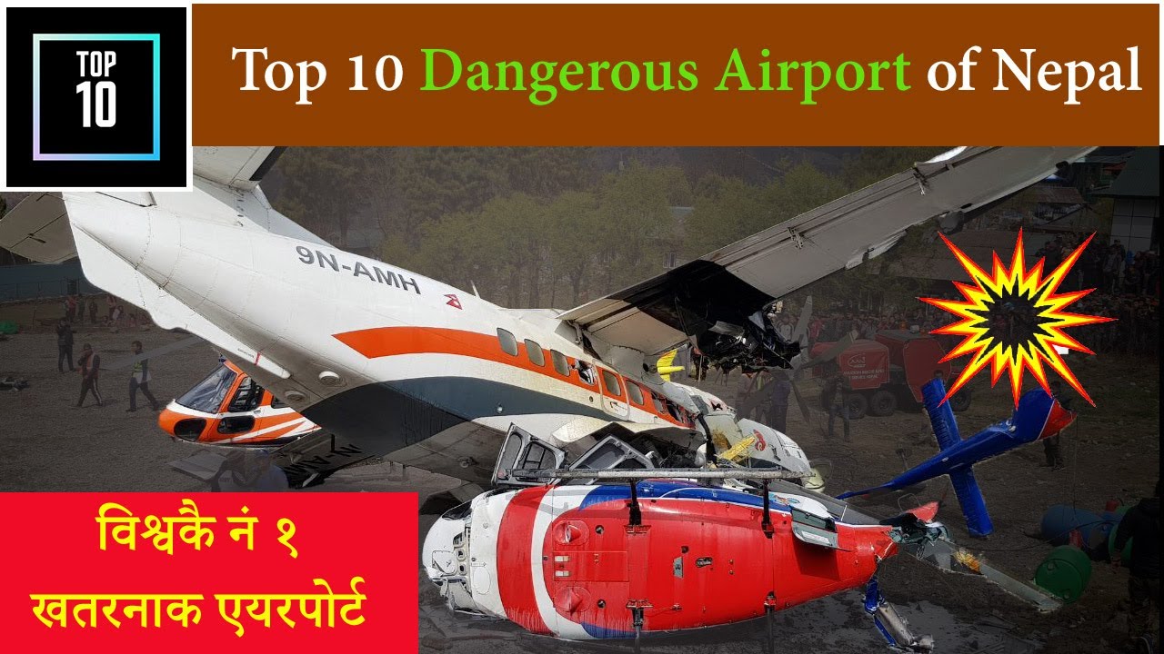 Top 10 Dangerous Airport of Nepal. नेपालका १० खतरनाक एयरपाेर्ट ।