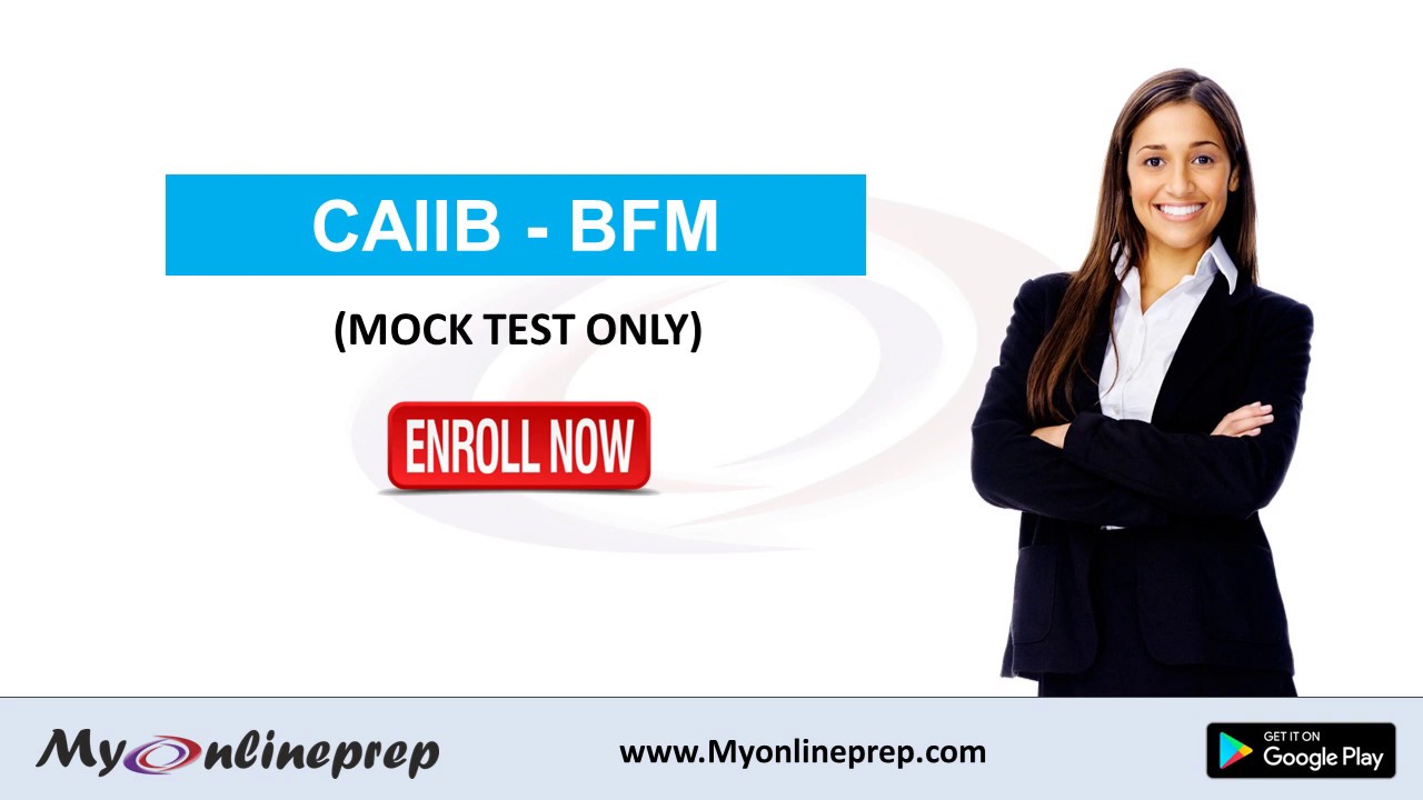 CAIIB - BANK FINANCIAL MANAGEMENT (Mock Test Only)