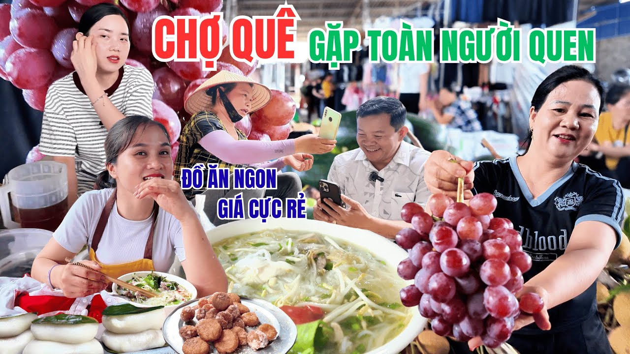 Chợ Qu&ecirc; Miền Bắc Tấp Nập - Chợ Qu&ecirc; Đồ G&igrave; Cũng Rẻ, Ăn G&igrave; Cũng Ngon - Huyền R&acirc;u