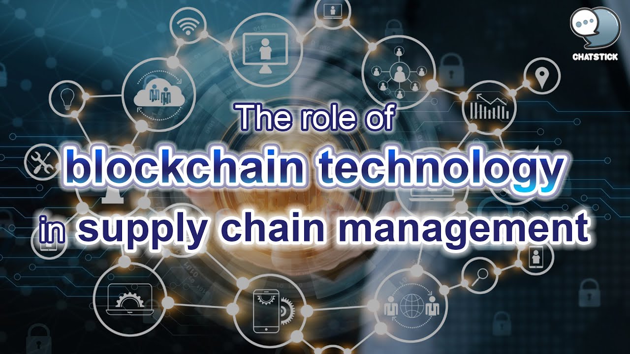 The role of blockchain technology in supply chain management