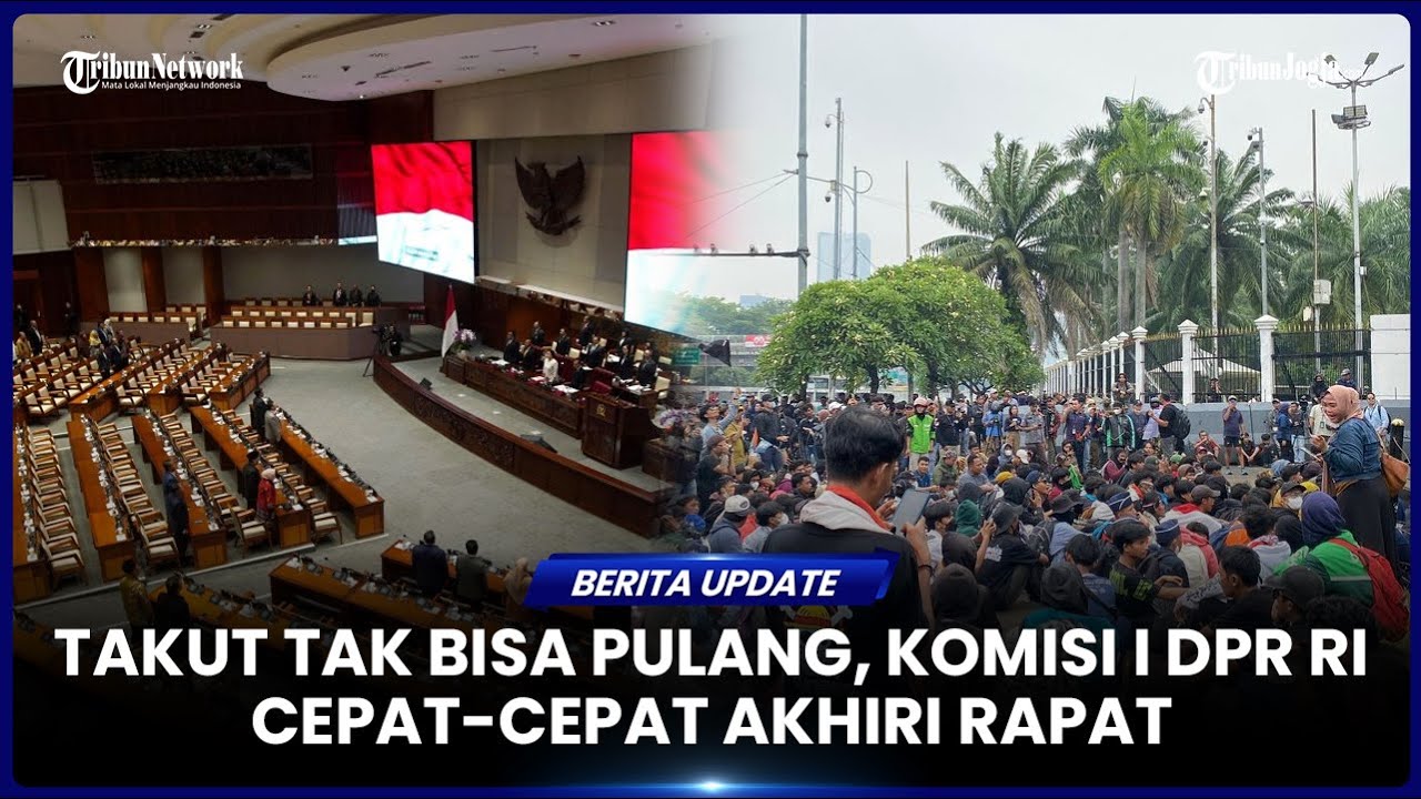 Komisi I DPR RI Buru-buru Akhiri Rapat, Khawatir Tak Bisa Pulang Karena Ada Demo