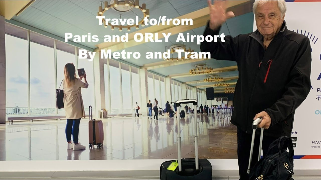 How to Travel Between Paris &  ORLY Airport Using Metro & Tram