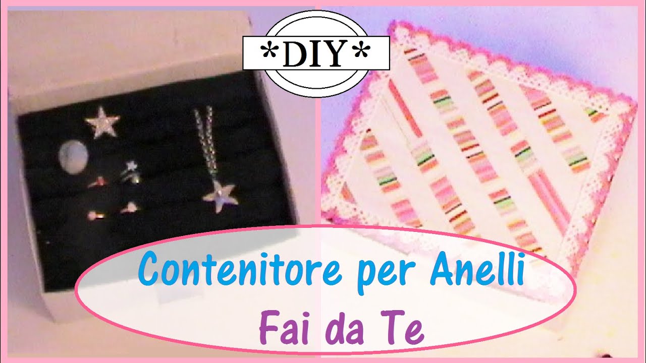 Scatola Porta Anelli Fai da te - Facile! - Come organizzare i gioielli - DIY rings box
