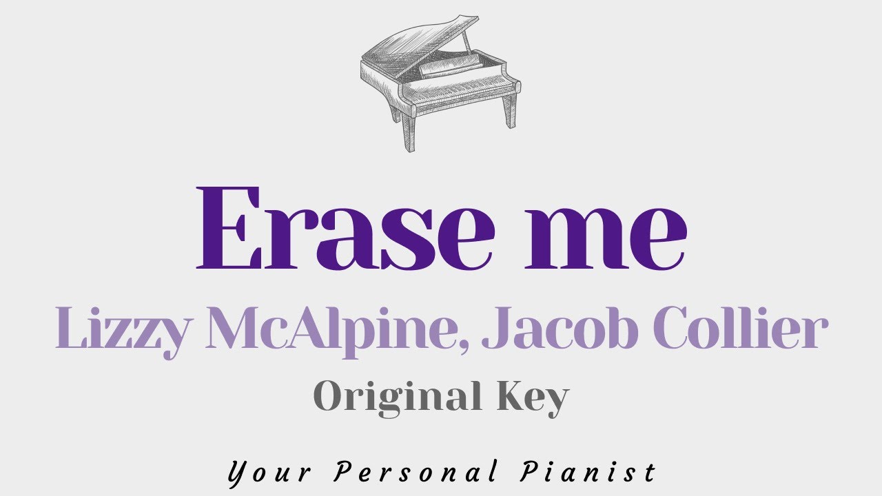 Erase me - Lizzy McAlpine, Jacob Collier (Original Key Karaoke) - Piano Instrumental Cover & Lyrics