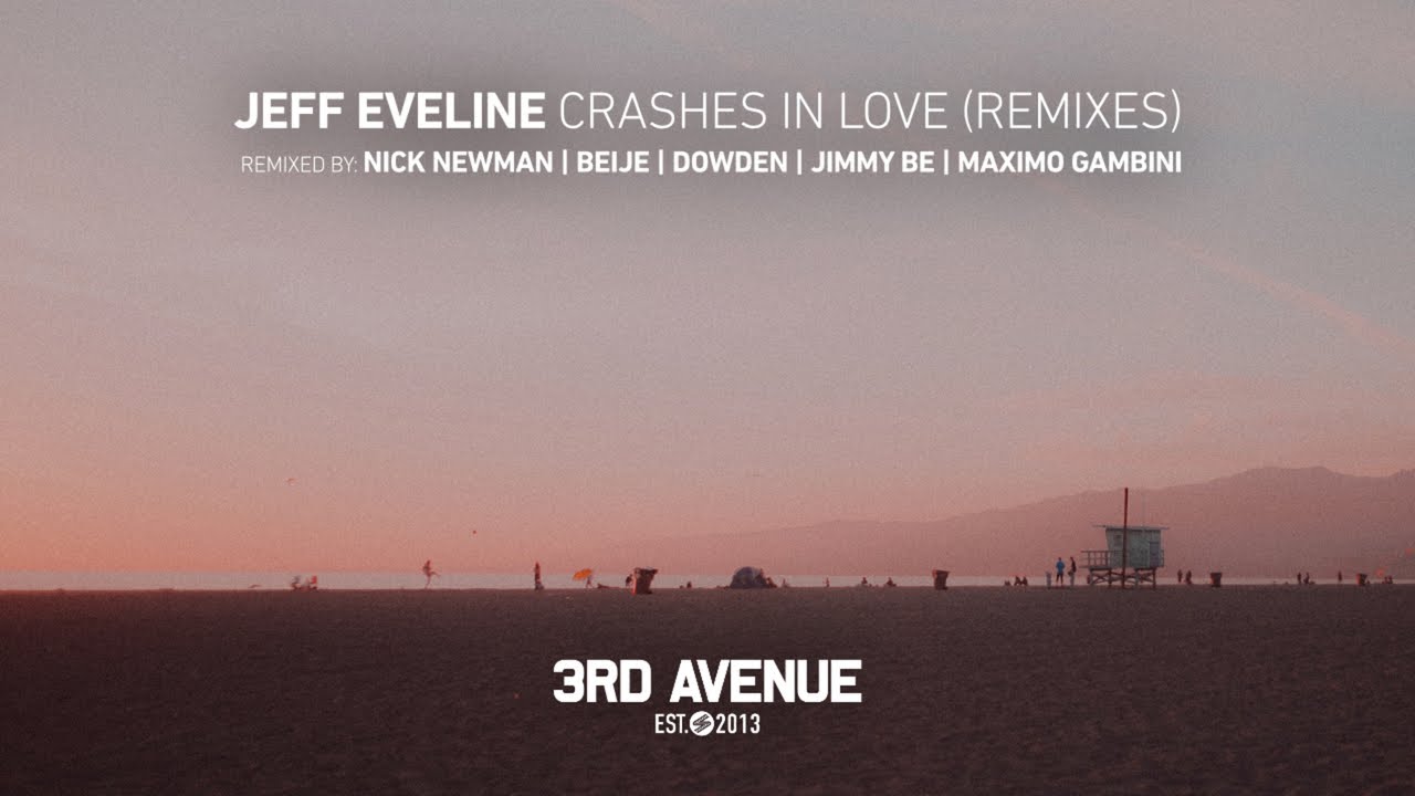 Jeff Eveline - Crashes in Love (Beije Remix) [3rd Avenue]