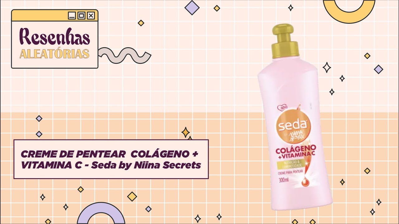 CREME PARA PENTEAR SEDA BY NIINA SECRETS COLÁGENO E VITAMINA C | Resenhas Aleatórias