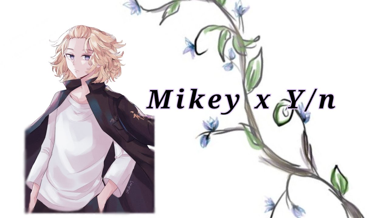 Manjiro sano x y/n (mikey x y/n)|| 1/2 | Tokyo revengers x y/n