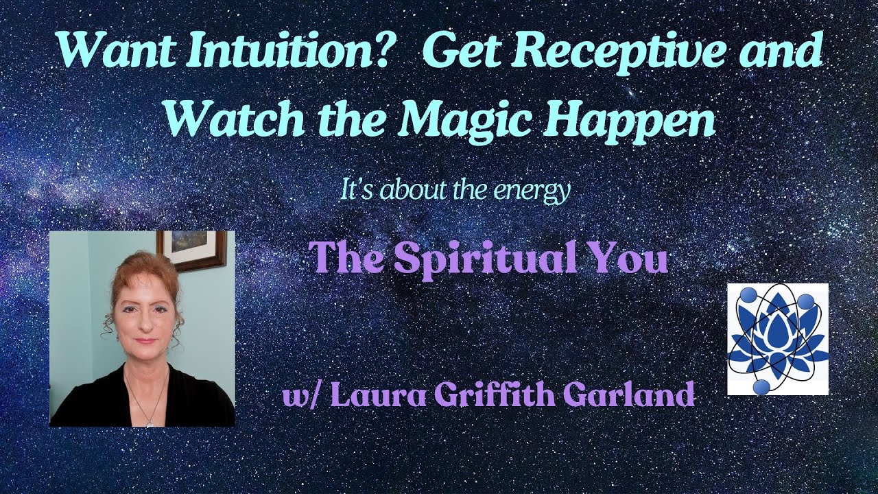 Want Intuition? Get Receptive and Watch the Magic Happen