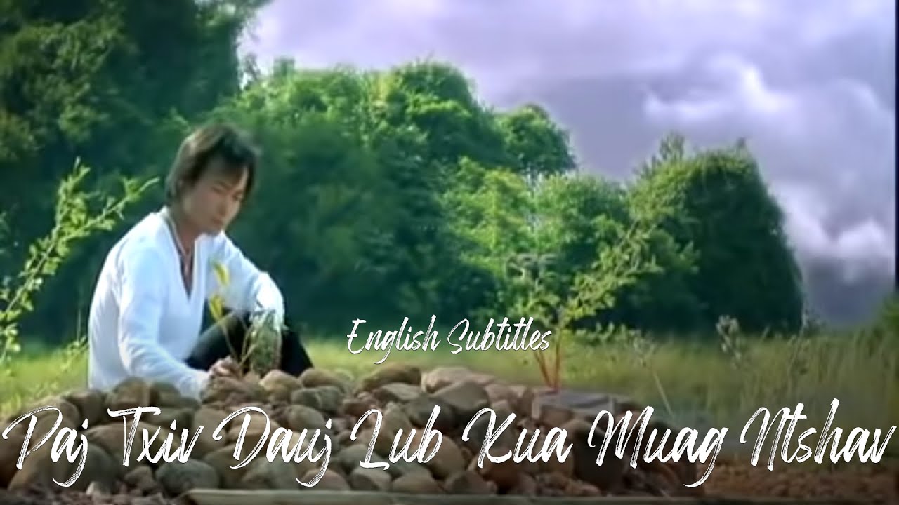 PAJ TXIV DUAJ LUB KAU MUAG NTSHAV - KWM LIS - ENG SUB