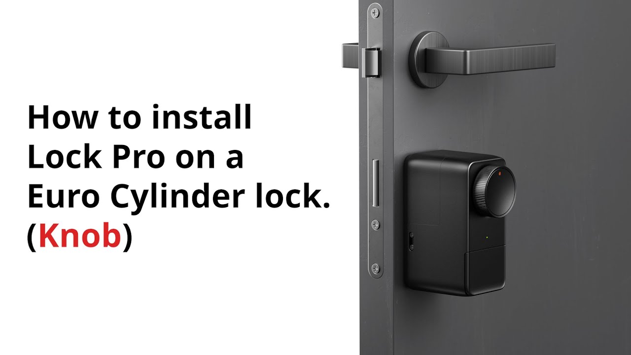 How to Install SwitchBot Lock Pro on a Euro Cylinder Lock (Knob)
