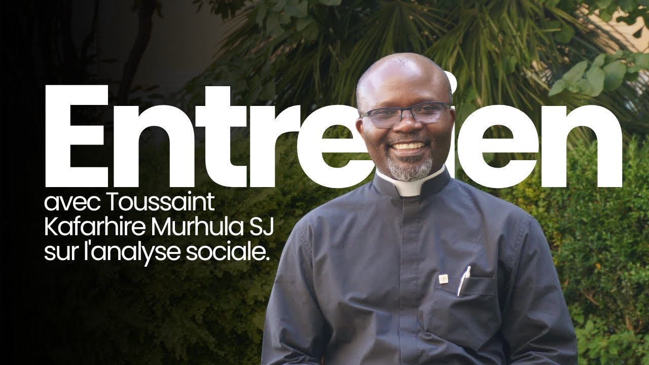 Entretien avec Toussaint Kafarhire Murhula SJ sur l'analyse sociale