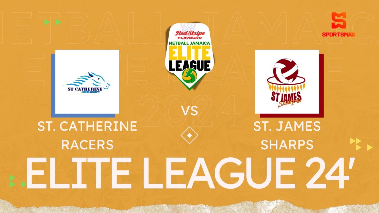 Netball Jamaica Elite League 2024 | St. Catherine Racers vs St. James Sharps  | SportsMax TV