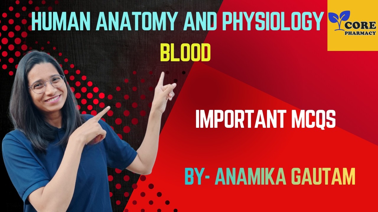Top 20 MCQs of Human Anatomy and Physiology | BLOOD |  University + Competitive  Exam