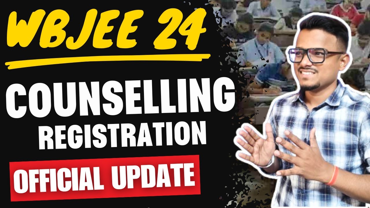 Official Update | WBJEE 2024 Counselling Schedule | Registration | WBJEE 2024