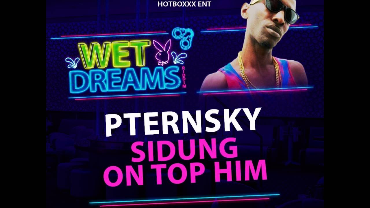 Pternsky - Sidung On Top Him (Clean) [Wet Dreams Riddim]