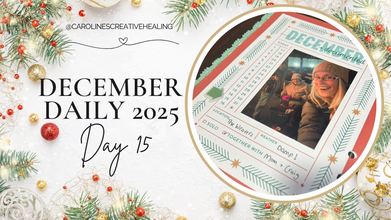 December Daily 2025 | Day 15 ... bringing in a 3x8 page protector for extra space!