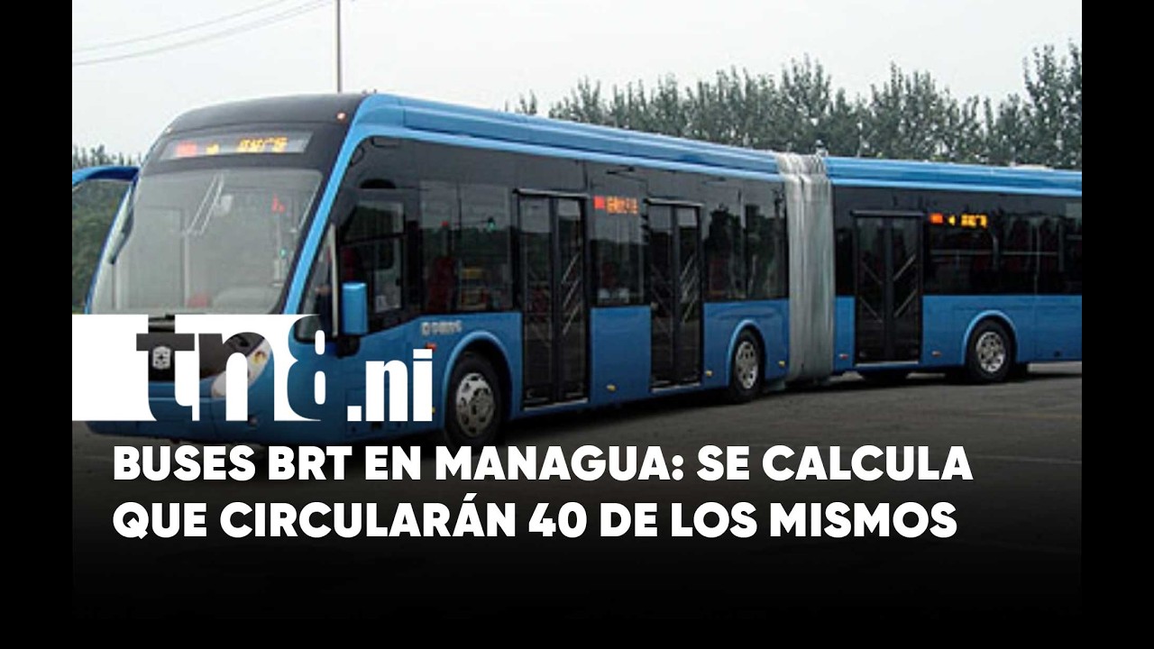 Modernización: 40 buses integrarán el nuevo sistema BRT en Managua
